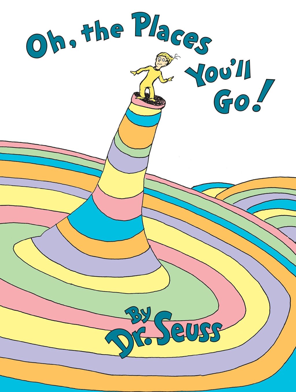 Oh, the Places You'll Go! By Dr. Seuss